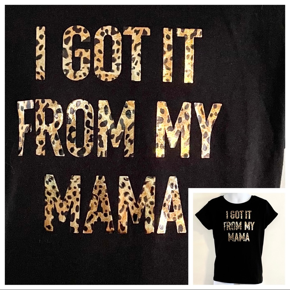 🆕Girl’s Metallic I GOT IT FROM MY MAMA Graphic Shirt
